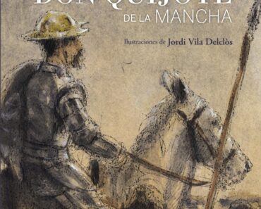 Don Quijote de la Mancha 【personajes, resumen completo y análisis】